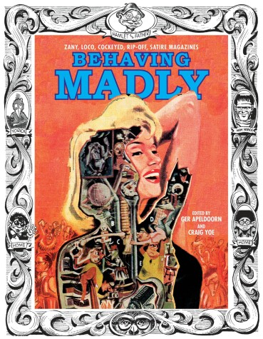 Book cover for Behaving Madly: Zany, Loco, Cockeyed, Rip-off, Satire Magazines