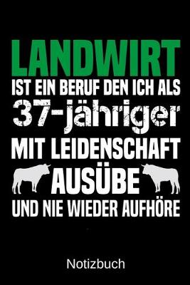 Book cover for Landwirt ist ein Beruf den ich als 37-jahriger mit Leidenschaft ausube und nie wieder aufhoere