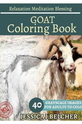 Cover of Goat Coloring Book for Adults Relaxation Meditation Blessing