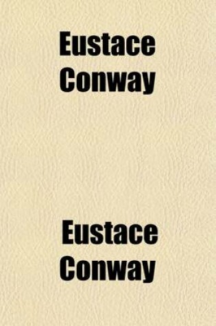 Cover of Eustace Conway (Volume 1); A Novel