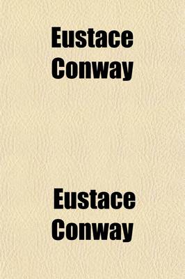 Book cover for Eustace Conway (Volume 1); A Novel