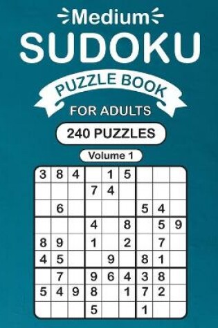 Cover of Medium Sudoku Puzzle Book For Adults Volume 1