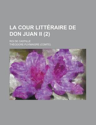 Book cover for La Cour Litteraire de Don Juan II; Roi de Castille (2)