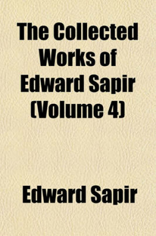 Cover of The Collected Works of Edward Sapir (Volume 4)