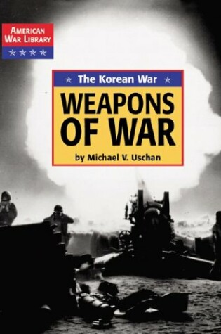 Cover of The Korean War the Weapons of War