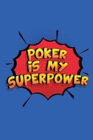 Cover of Poker Is My Superpower