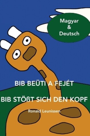 Cover of Bib beüti a fejét - Bib stößt sich den Kopf