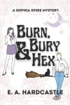 Book cover for Burn, Bury and Hex