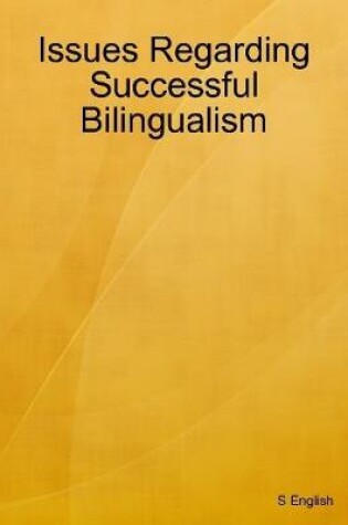 Cover of Issues Regarding Successful Bilingualism