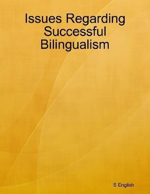 Book cover for Issues Regarding Successful Bilingualism