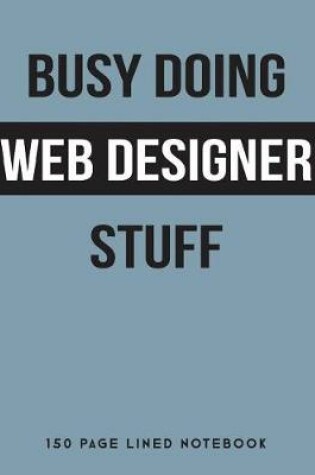 Cover of Busy Doing Web Designer Stuff