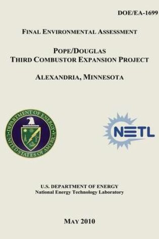 Cover of Final Environmental Assessment - Pope/Douglas Third Combustor Expansion Project, Alexandria, Minnesota (DOE/EA-1699)