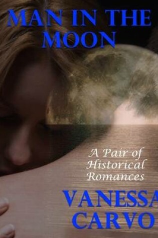 Cover of Man In the Moon: A Pair of Historical Romances