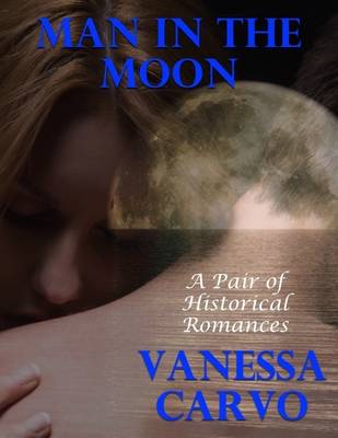 Book cover for Man In the Moon: A Pair of Historical Romances