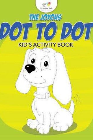 Cover of The Joyous Dot to Dot Kid's Activity Book