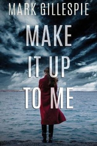 Cover of Make It Up To Me