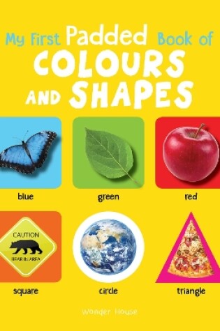 Cover of My First Padded Book of Colours and Shapes