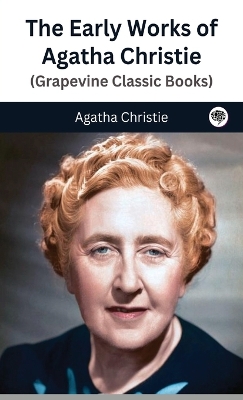 Book cover for The Early Works of Agatha Christie