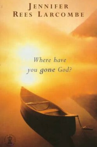 Cover of Where Have You Gone God?