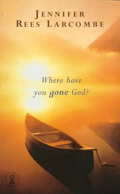 Book cover for Where Have You Gone God?