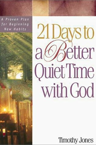 Cover of 21 Days to a Better Quiet Time with God