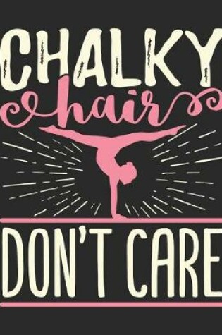 Cover of Chalky Hair Don't Care