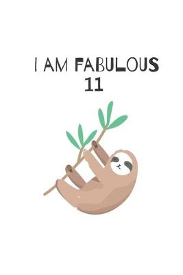 Book cover for Sloth Notebook I am fabulous 11