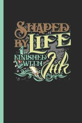 Book cover for Shaped by Life Finished with Ink