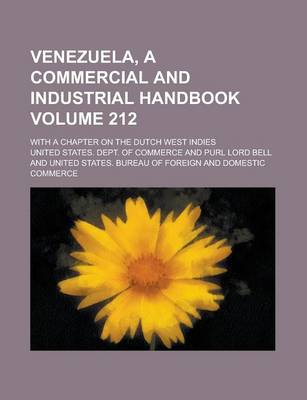 Book cover for Venezuela, a Commercial and Industrial Handbook; With a Chapter on the Dutch West Indies Volume 212