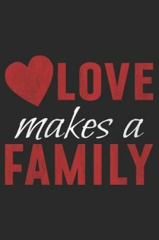 Cover of Love Makes A Family