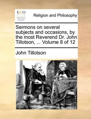 Book cover for Sermons on Several Subjects and Occasions, by the Most Reverend Dr. John Tillotson, ... Volume 8 of 12