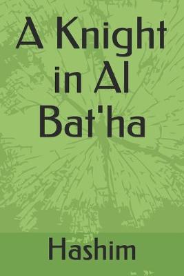 Book cover for A Knight in Al Bat'ha