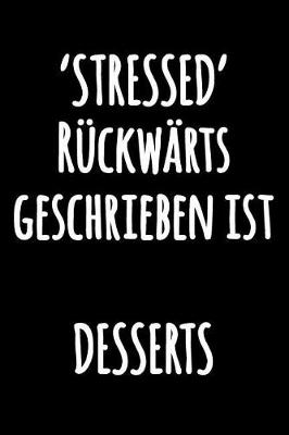 Book cover for 'STRESSED' Ruckwarts geschrieben ist DESSERTS