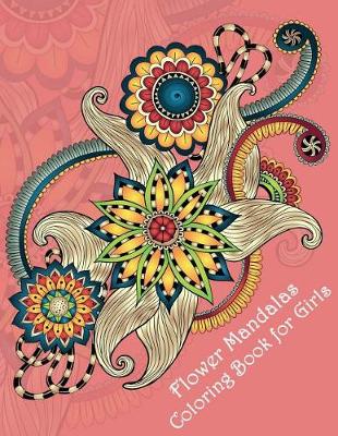 Book cover for Flower Mandalas Coloring Book for Girls