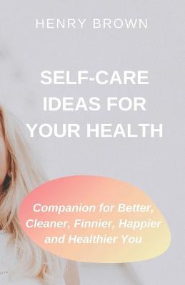 Book cover for Self-Care Ideas for Your Health