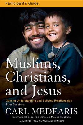 Book cover for Muslims, Christians, and Jesus Participant's Guide