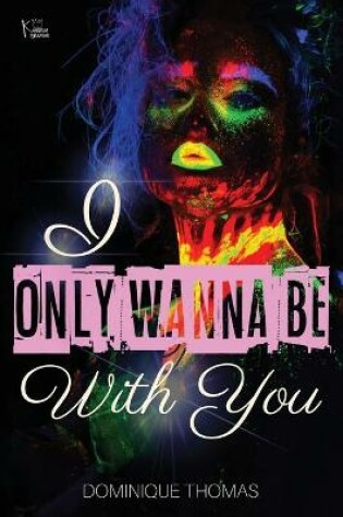 Cover of I Only Wanna Be WIth You