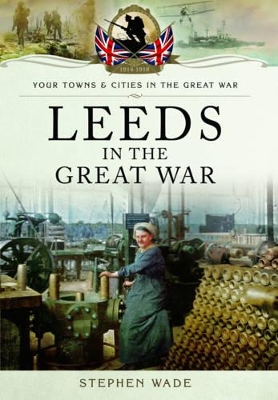 Book cover for Leeds in the Great War