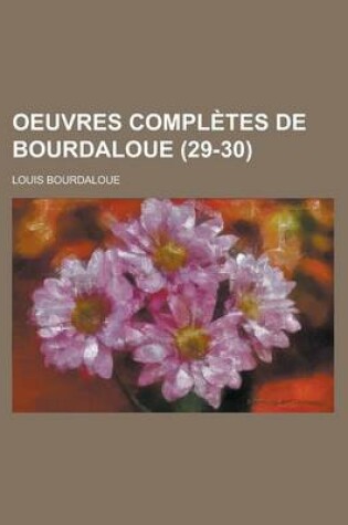 Cover of Oeuvres Completes de Bourdaloue (29-30)