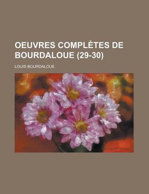 Book cover for Oeuvres Completes de Bourdaloue (29-30)