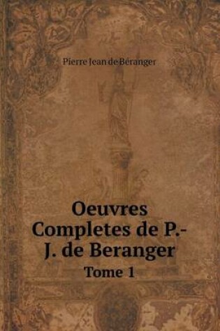 Cover of Oeuvres Completes de P.-J. de Beranger Tome 1