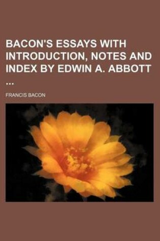 Cover of Bacon's Essays with Introduction, Notes and Index by Edwin A. Abbott