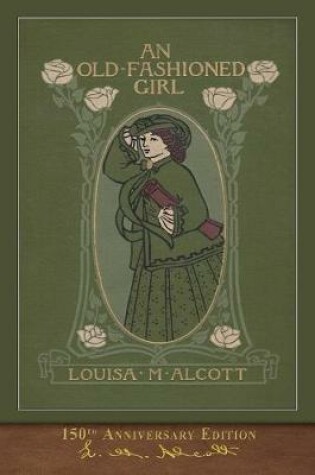 Cover of An Old-Fashioned Girl (150th Anniversary Edition)