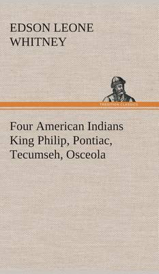 Book cover for Four American Indians King Philip, Pontiac, Tecumseh, Osceola