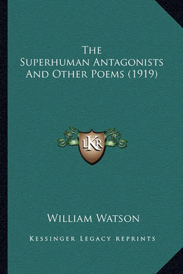 Book cover for The Superhuman Antagonists and Other Poems (1919) the Superhuman Antagonists and Other Poems (1919)
