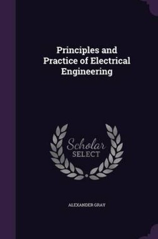 Cover of Principles and Practice of Electrical Engineering