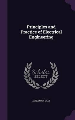 Book cover for Principles and Practice of Electrical Engineering