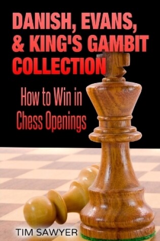 Cover of Danish, Evans, & King's Gambit Collection