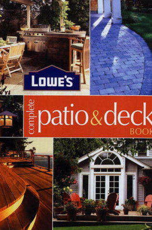 Cover of Lowes Complete Patio and Deck Book