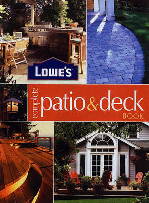 Book cover for Lowes Complete Patio and Deck Book